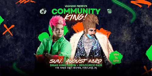 Community King: Drag King Show & Resource Fair