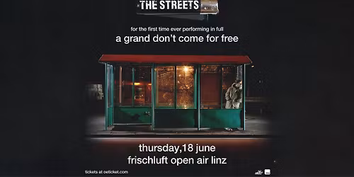 The Streets: A Grand Don't Come for Free - Posthof FrischLuft Open Air