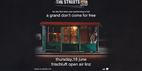 The Streets: A Grand Don't Come for Free - Posthof FrischLuft Open Air