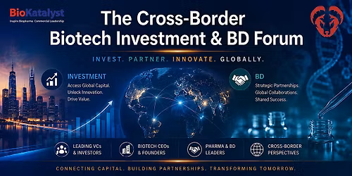 The Cross-Border Biotech Investment & BD Forum