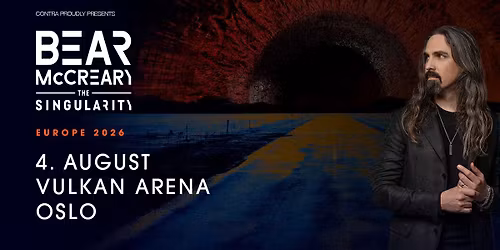 Bear McCreary: The Singularity \/ Vulkan Arena \/ Pres. av Live Nation