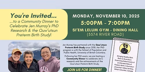 Community Dinner Celebration: Jen Murray's PhD Research and Quw'utsun Preterm Birth Study 