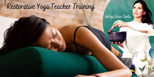 25 Hour Restorative Yoga Teacher Training with Chiara Stella