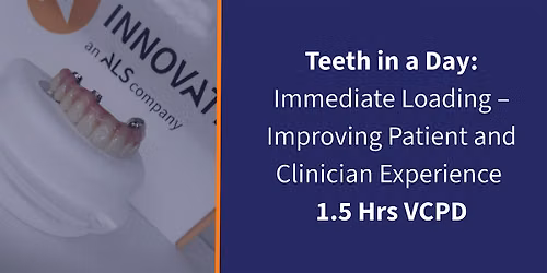 Teeth in a Day: Immediate Loading\u2013Improving Patient & Clinician Experience
