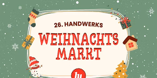 26. Weihnachtsmarkt und Bastelwerkstatt mit Konzert