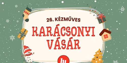 26. K\u00e9zm\u0171ves Kar\u00e1csonyi v\u00e1s\u00e1r \u00e9s koncert