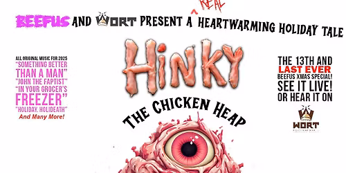 The 13th And Last BEEFUS Xmas Radio Holiday Special: Hinky the Chicken Heap