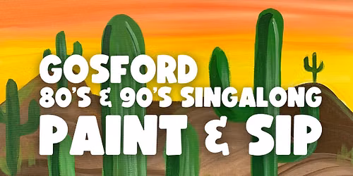 80s & 90s SINGALONG PAINT AND SIP GOSFORD x PAINT JUICY