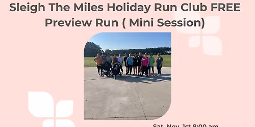 Sleight The Miles Holiday Run Club FREE Preview Run ( for a mini session)