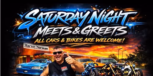  SATURDAY NIGHT'S  MEET&GREET CAR'S&BIKE'S ARE VERY WELCOME 