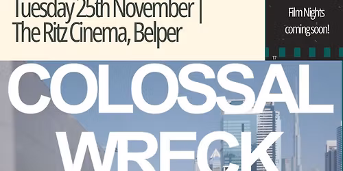 Eco Films Screening - Colossal Wreck