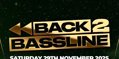 Back 2 Bassline : Teedee, K Dot, Trilla + more