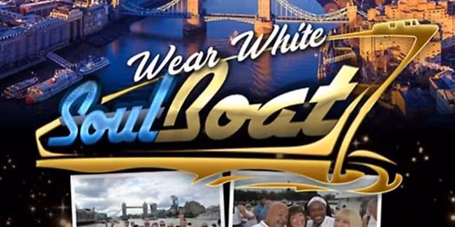 THE Wear White SoulBoat - Sunday 19th July 2026 1pm - 5pm AND Afterparty at the Phoenix