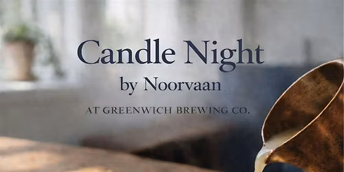 Candle Night by Noorvaan at Greenwich Brewing CO.