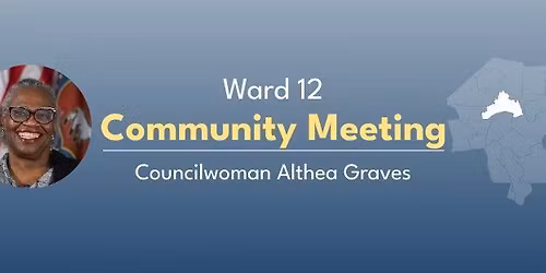 Ward 12 Community Meeting with Councilwoman Althea Graves