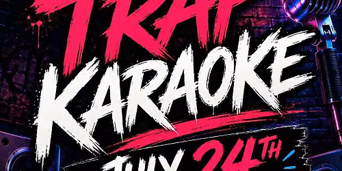Trap Karaoke Live! - Hosted By Laugh Master