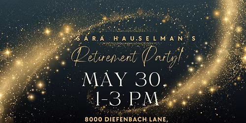 Sara Hauselman\u2019s Retirement Party!