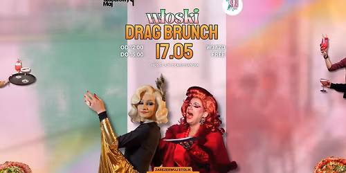 17.05 W\u0141OSKI DRAG BRUNCH \/ WJAZD FREE