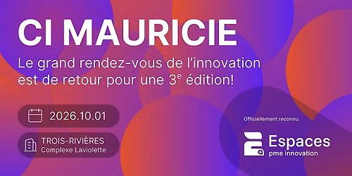 CI Mauricie 2026 : Le grand rendez-vous de l'innovation