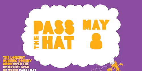 Pass the Hat May : Crowd Work Comedy Show