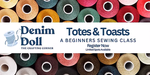 Totes & Toasts: A Beginners Sewing Class