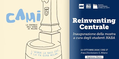 Reinventing Centrale \u2013 Inaugurazione della mostra