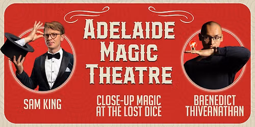 Close-Up Magic Show - Adelaide Magic Theatre @The Lost Dice