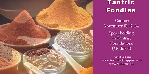 Tantric Foodies | Spaceholding Module 1 | Foundations