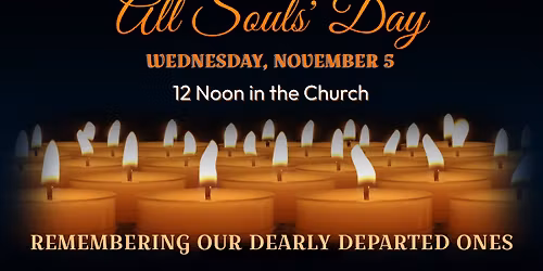 All Soul\u2019s Service \u2013 Wednesday, Nov 5th, Noon