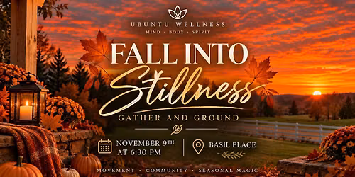 Fall Into Stillness: Gather and Ground