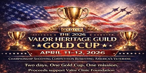 The 2026 VALOR Heritage Guild Gold Cup - From Service to Stability - April 11th-12th