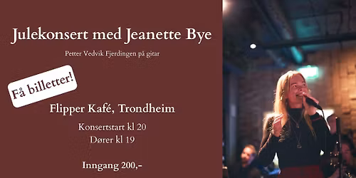 Julekonsert med Jeanette Bye (F\u00c5 BILL.!) \/\/ Flipper Kaf\u00e9