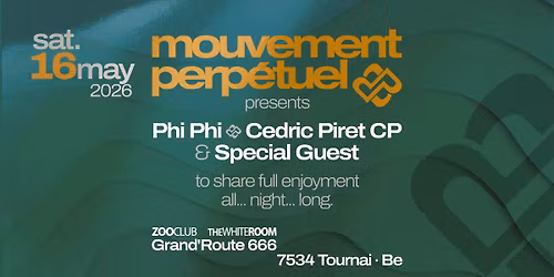 Phi Phi & Cedric Piret (CP) @ ZooClub - Mouvement Perp\u00e9tuel