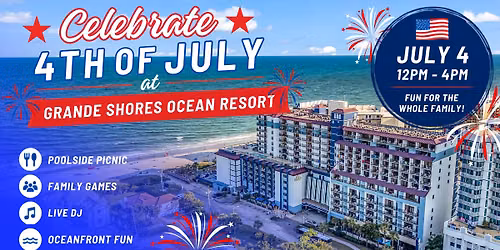 4th of July Celebrate at Grande Shores Ocean Resort