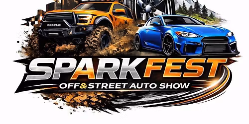 Spark Fest - Offroad & Street Auto Show