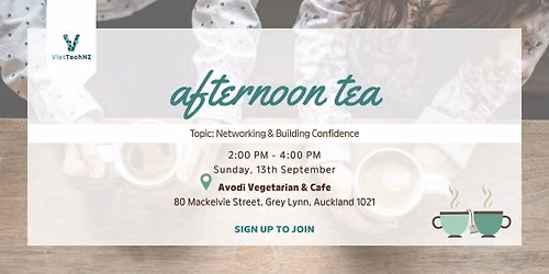 Afternoon Tea: Networking & Building Confidence