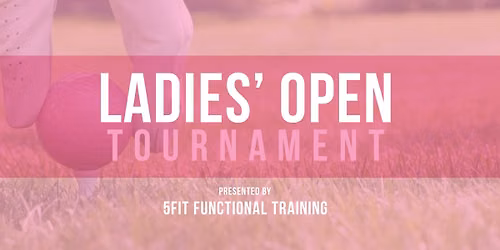 Ladies' Open Tournament Presented by 5fit Functional Training