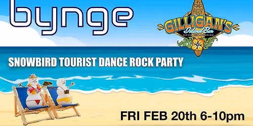 \ud83d\udc59\u2603\ufe0fSnowbird Tourist Dance Rock Party BYNGE FRI Feb 20th 6-10pm at GILLIGAN\u2019S Siesta Key, FREE EVENT