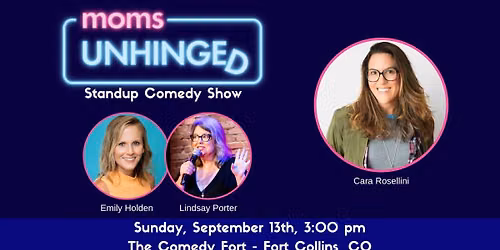 Moms Unhinged Standup Comedy Show in Fort Collins, CO