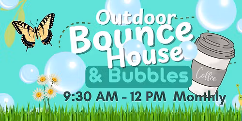 Bounce House & Bubbles