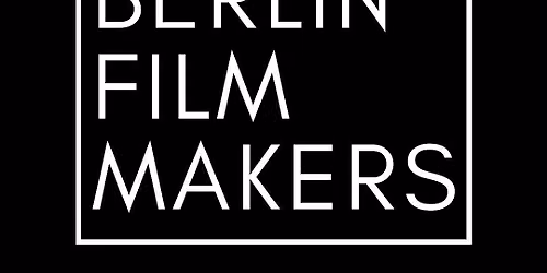 Berlin Filmmakers: ALL Departments Pitch Yourself Networking
