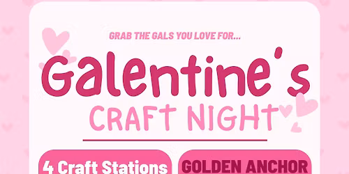 Galantine\u2019s Craft Night \ud83d\udc96