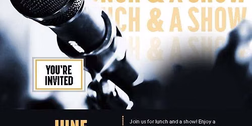 Lunch & A Show