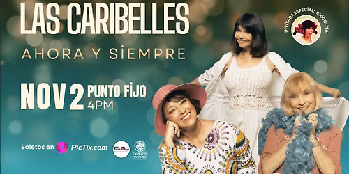 Las Caribelles: Ahora y Siempre