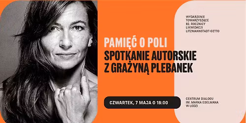 Pami\u0119\u0107 o Poli. Spotkanie autorskie z Gra\u017cyn\u0105 Plebanek (wydarzenie t\u0142umaczone na PJM)