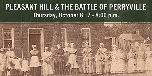 Pleasant Hill & the Battle of Perryville