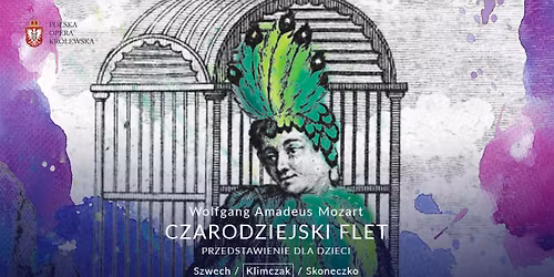 IX LETNI FESTIWAL POLSKIEJ OPERY KR\u00d3LEWSKIEJ \/ MOZART \/ CZARODZIEJSKI FLET
