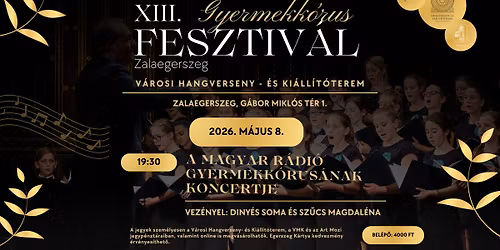 XIII. Gyermekk\u00f3rus Fesztiv\u00e1l Zalaegerszegen \u2013 a Magyar R\u00e1di\u00f3 Gyermekk\u00f3rus\u00e1nak koncertje