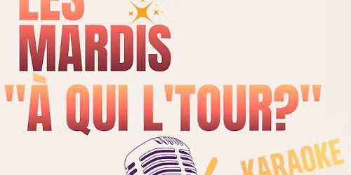 \ud83d\udd25 KARAOK\u00c9 \ud83c\udfa4 1 MARDI SUR 2 "\u00c0 QUI L'TOUR "