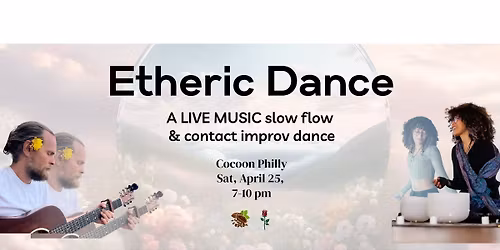Etheric Dance: Live Music, Slow Flow and Contact Improv